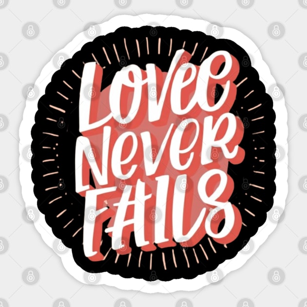 Love Never Fails Sticker by Oasis Designs